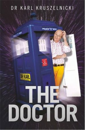 The Doctor by Dr Karl Kruszelnicki