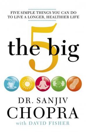 The Big Five by Sanjiv Chopra