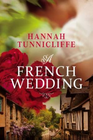 A French Wedding by Hannah Tunnicliffe