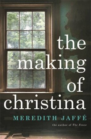 The Making Of Christina by Meredith Jaffe