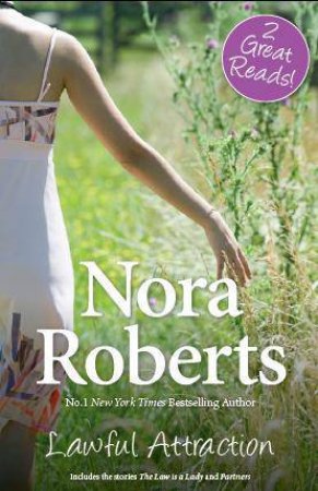 Lawful Attraction: The Law Is A Lady/ Partners by Nora Roberts