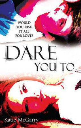 Dare You To by Katie McGarry