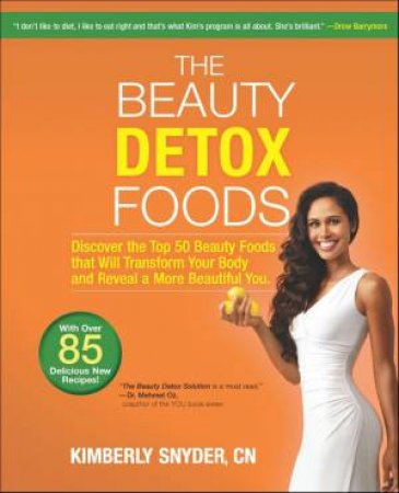 The Beauty Detox Foods by Kimberly Snyder