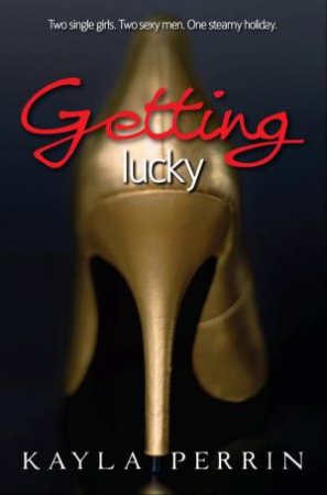 Getting Lucky by Kayla Perrin