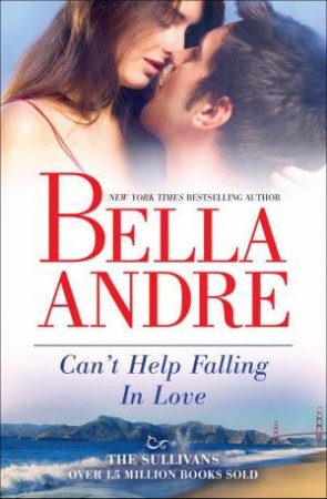 Can't Help Falling In Love by Bella Andre