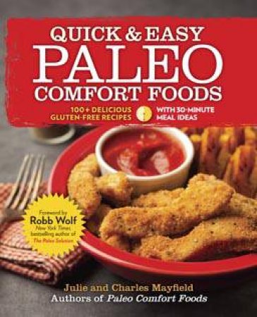 Quick & Easy Paleo Comfort Foods by Julie Mayfield & Charles Mayfield