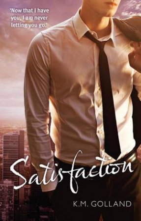 Satisfaction by K.M. Golland