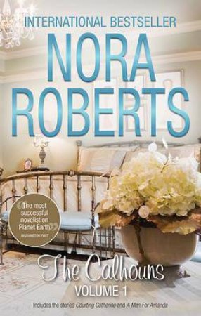 Courting Catherine/A Man For Amanda by Nora Roberts