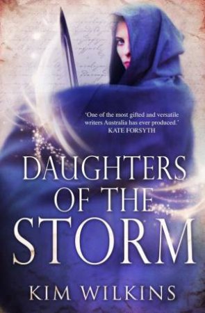Daughters Of The Storm by Kim Wilkins