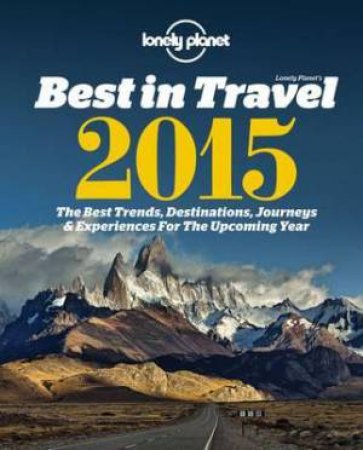 Lonely Planet's Best in Travel 2015 by Various