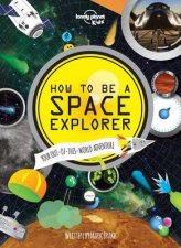 Lonely Planet How to be a Space Explorer