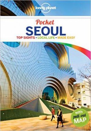 Lonely Planet Pocket: Seoul - 1st Ed by Trent Holden