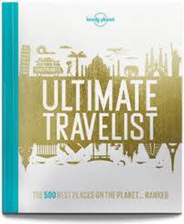 Lonely Planet's Ultimate Travelist by Various