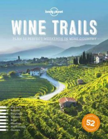 Lonely Planet's Wine Trails by Lonely Planet
