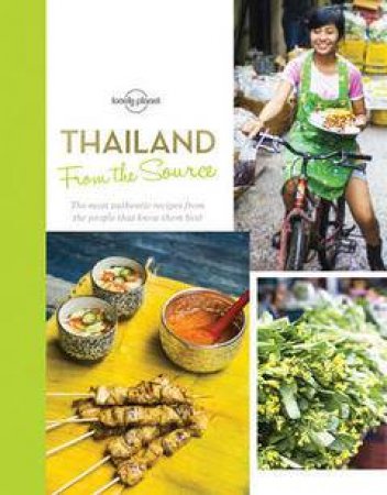 Lonely Planet From the Source - Thailand by Lonely Planet