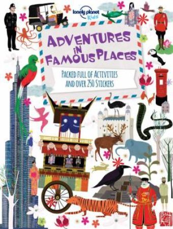 Lonely Planet: Adventures in Famous Places by Lonely Planet Kids