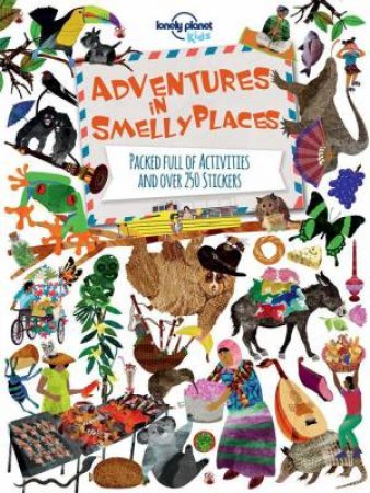 Lonely Planet: Adventures in Smelly Places by Lonely Planet Kids