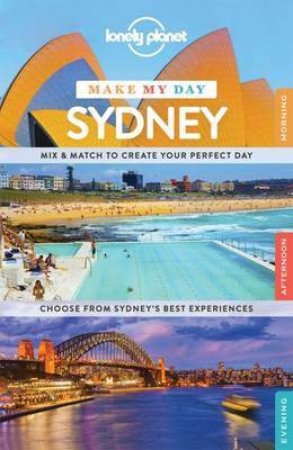 Lonely Planet Make My Day: Sydney - 1st Ed by Various