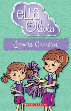 Ella and Olivia 10 : Sports Carnival by Yvette Poshoglian
