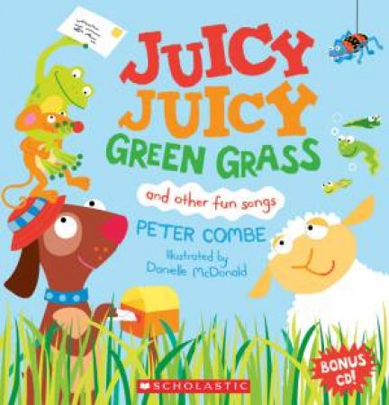 Juicy, Juicy Green Grass  (with CD) by Peter Combe
