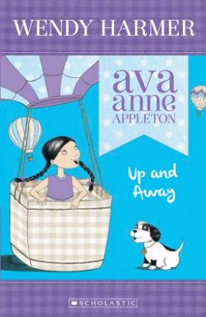 Ava Anne Appleton 02 : Up and Away by Wendy Harmer