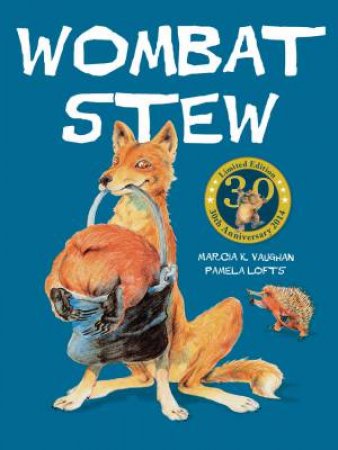Wombat Stew 30th Anniversary Edition by Marcia K Vaughan