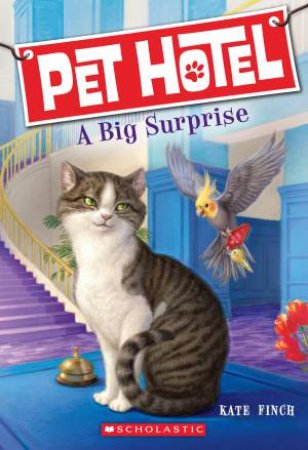 Pet Hotel 02 : Big Surprise by Kate Finch