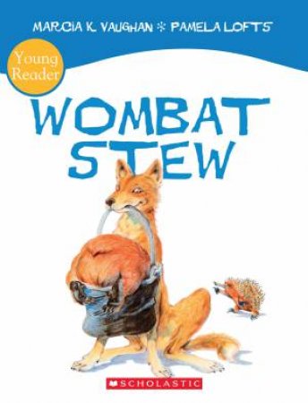 Wombat Stew by Marcia K. Vaughan