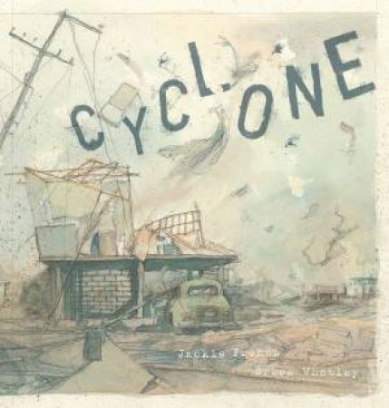 Cyclone by Jackie French & Bruce Whatley