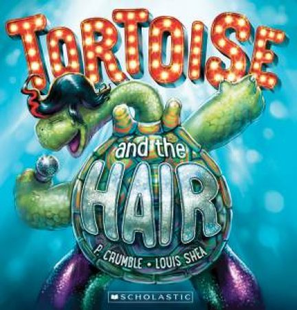 Tortoise and the Hair by P Crumble & Louis Shea
