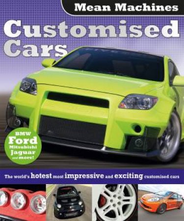 Mean Machines: Customised Cars by Various