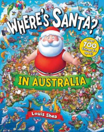 Where's Santa? In Australia by Louise Shea