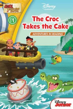 Adventures In Reading: Level Pre-1: Jake and the Neverland Pirates- The Croc Takes The Cake by Various