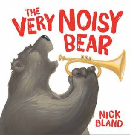The Very Noisy Bear by Nick Bland