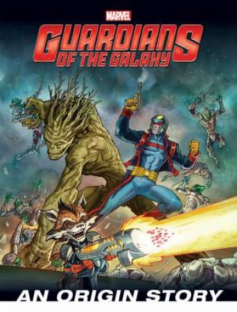 Marvel Guardians of the Galaxy: An Origin Story by Various