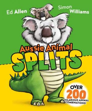 Aussie Animal Splits by Ed Allen & Simon Williams