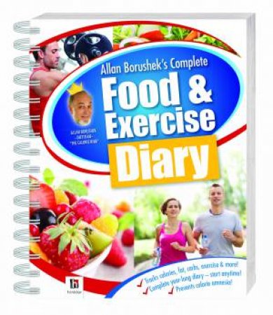 Allan Borushek's Complete Food And Exercise Diary by Allan Borushek