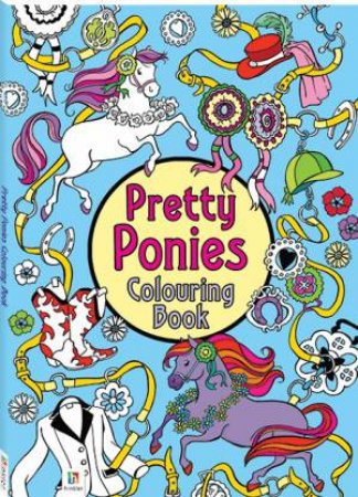 The Pretty Ponies Colouring Book by Various