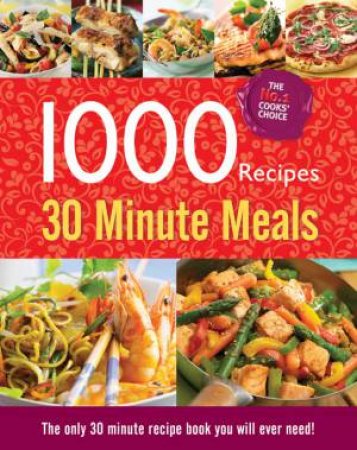 30 Minute Meals 1000 Recipes by Various
