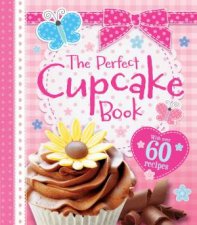 The Perfect Cupcake Book