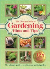 The Concise Guide to Gardening Hints and Tips