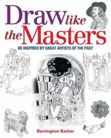 Draw Like the Masters: Barrington Barber by Various