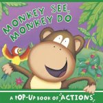 Monkey See Monkey Do Popup Book of Actions