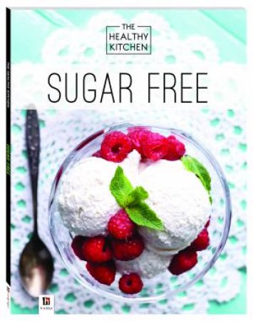 Healthy Kitchen: Sugar Free by Various