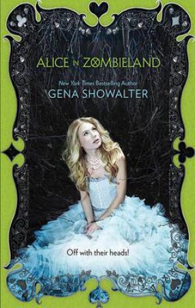 Alice In Zombieland by Gena Showalter