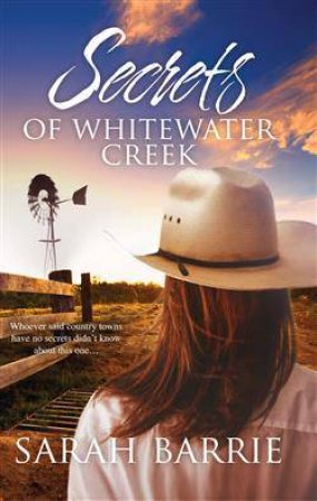 Secrets Of Whitewater Creek by Sarah Barrie