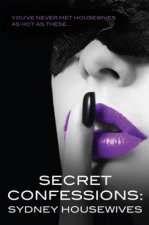 Secret Confessions Sydney Housewives