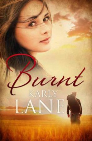 Burnt by Karly Lane