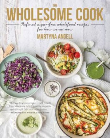 The Wholesome Cook by Martyna Angell