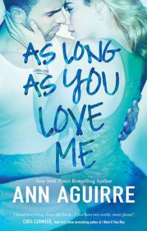 As Long As You Love Me by Ann Aguirre